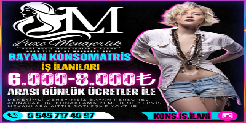 Konsomatris iş ilanları 0545 717 40 97